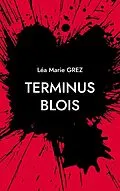 E-Book (epub) Terminus Blois von Léa Marie Grez
