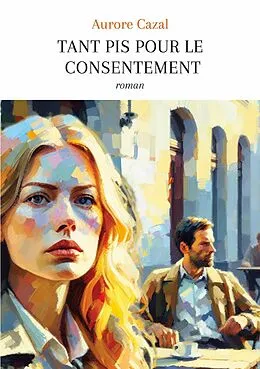 E-Book (epub) Tant pis pour le consentement von Aurore Cazal