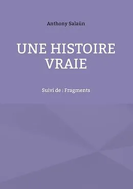 E-Book (epub) Une histoire vraie von Anthony Salaün