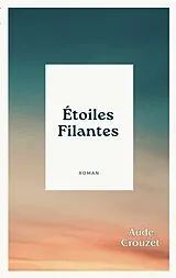 E-Book (epub) Étoiles filantes von Aude Crouzet