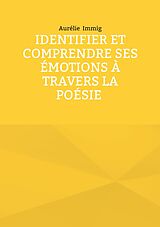 E-Book (epub) Identifier et comprendre ses émotions à travers la poésie von Aurélie Immig