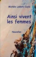 E-Book (epub) Ainsi vivent les femmes von Michèle Labbre-Cayla