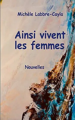 E-Book (epub) Ainsi vivent les femmes von Michèle Labbre-Cayla