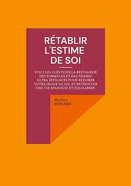 E-Book (epub) Rétablir l'estime de soi von Martine Ménard