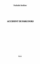 E-Book (epub) Accident de parcours von Nathalie Serkine
