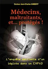 E-Book (epub) Médecins, maltraitants, et... protégés ! von Jean-Charles Gimbert