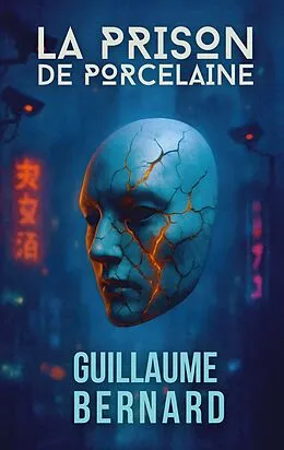 E-Book (epub) La Prison de Porcelaine von Guillaume Bernard