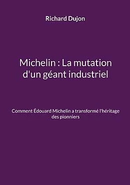 E-Book (epub) Michelin : La mutation d'un géant industriel von Richard Dujon