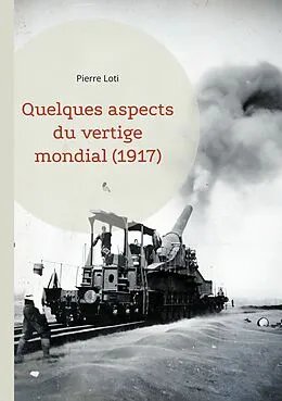 E-Book (epub) Quelques aspects du vertige mondial (1917) von Pierre Loti