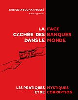 eBook (epub) La face cachée des banques dans le monde de Cheickna Bounajim Cissé