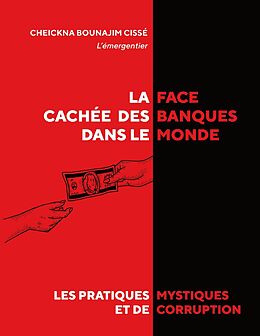 eBook (epub) La face cachée des banques dans le monde de Cheickna Bounajim Cissé