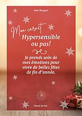 E-Book (epub) hypersensible ou pas je prends soin de mes émotions pour vivre de belles fêtes de fin d'année von Safia Bouguir