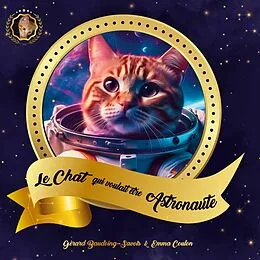 E-Book (epub) Le Chat qui Voulait Être Astronaute von Gérard Baudoing-Savois, Myriam Cabandé, Emma Coulon
