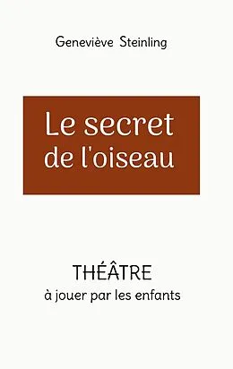 E-Book (epub) Le secret de l'oiseau von Geneviève Steinling