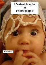 E-Book (epub) L'enfant, la mère et l'homéopathie von Bernard Long