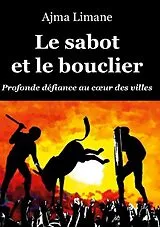 Kartonierter Einband Le sabot et le bouclier von Ajma Limane