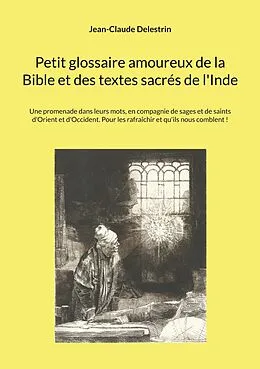 E-Book (epub) Petit glossaire amoureux de la Bible et des textes sacrés de l'Inde von Jean-Claude Delestrin