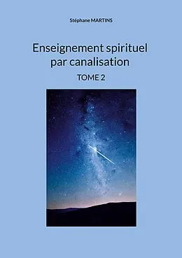 E-Book (epub) Enseignement spirituel par canalisation (Tome 2) von Stéphane Martins