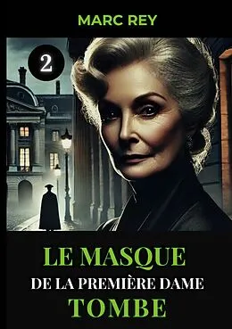 E-Book (epub) Le Masque de la Première Dame Tombe von Marc Rey