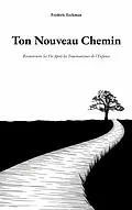 E-Book (epub) Ton Nouveau Chemin von Frédéric Eeckman