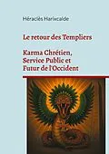 E-Book (epub) Le retour des Templiers von Héraclès Harixcalde