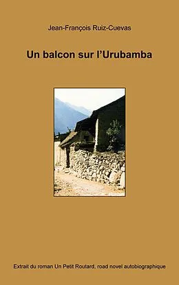 E-Book (epub) Un balcon sur l'Urubamba von Jean-François Ruiz-Cuevas