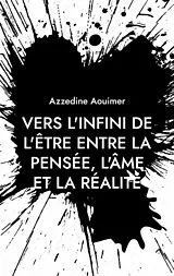 E-Book (epub) Vers l'infini de l'être entre la pensée, l'âme et la réalité von Azzedine Aouimer