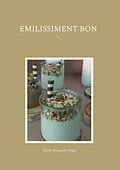 E-Book (epub) Emilissiment Bon von Emilie Brouquier-Gage