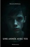 E-Book (epub) Une année avec toi von Benjamin Robineau
