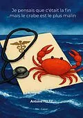 E-Book (epub) Je pensais que c'était la fin ...mais le crabe est le plus malin von Antoine Feltz