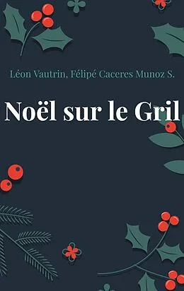 E-Book (epub) Noël sur le Gril von Léon Vautrin, Félipé Caceres Munoz S.