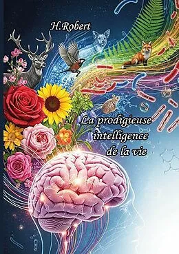E-Book (epub) La prodigieuse "Intelligence" de la vie von H. Robert