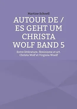 E-Book (epub) Autour de / es geht um Christa Wolf Band 5 von Martine Schnell