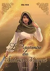 E-Book (epub) L'Apprentie du sabreur masqué von Ellie Yem