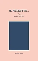 E-Book (epub) Je regrette... von Anthony Salaün