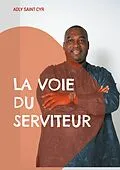 E-Book (epub) La voie du serviteur von Adly Saint Cyr