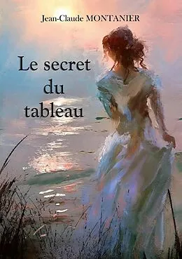 E-Book (epub) Le secret du tableau von Jean-Claude Montanier