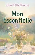 E-Book (epub) Mon Essentielle von Jean-Félix Brouet