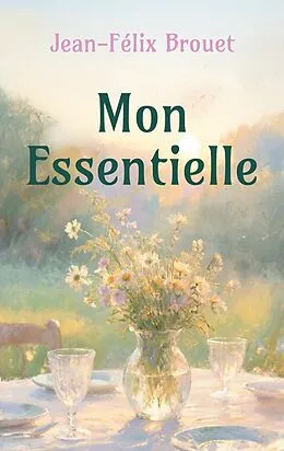 E-Book (epub) Mon Essentielle von Jean-Félix Brouet