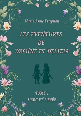 E-Book (epub) Les Aventures de Daphné et Délizia von Marie Anne Estephan