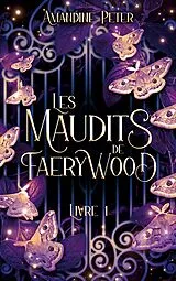 Kartonierter Einband Les Maudits de Faerywood, Livre 1 von Amandine Peter