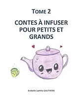 Kartonierter Einband Contes à infuser pour petits et grands von Arabelle Laetitia Gautherie