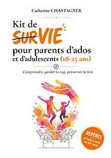  Kit de survie pour parents d'ados et d'adulescents (18-25 ans) von Catherine Chastagner