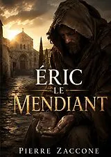 Kartonierter Einband Éric Le Mendiant von Pierre Zaccone