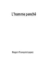 Fester Einband L'homme penché von Roger-François Lopez