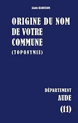 Kartonierter Einband Origine du nom de votre commune von Alain Baousson
