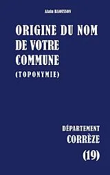 Kartonierter Einband Origine du nom de votre commune von Alain Baousson