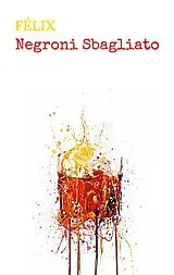  Negroni Sbagliato von Félix