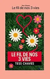  Le fil de nos 3 vies von Tess Chaves