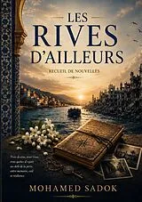 Kartonierter Einband Les rives d'ailleurs von Mohamed Sadok